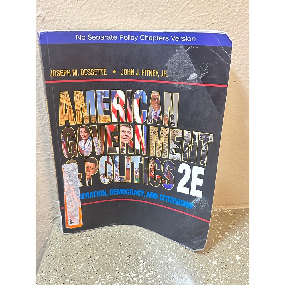 American Government and Politics: Deliberation, Democracy and Citizenship - GOOD